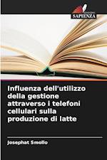 Influenza dell'utilizzo della gestione attraverso i telefoni cellulari sulla produzione di latte