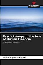 Psychotherapy in the face of Human Freedom