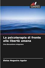 La psicoterapia di fronte alla libertà umana