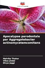 Apocalypse parodontale par Aggregatebacter actinomycetemcomitans