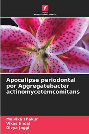 Apocalipse periodontal por Aggregatebacter actinomycetemcomitans