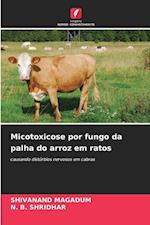 Micotoxicose por fungo da palha do arroz em ratos