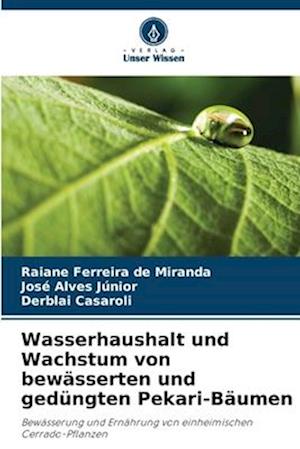 Wasserhaushalt und Wachstum von bewässerten und gedüngten Pekari-Bäumen