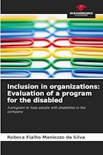 Inclusion in organizations: Evaluation of a program for the disabled