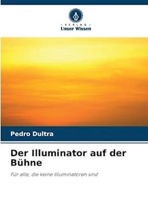 Der Illuminator auf der Bühne