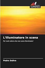 L'Illuminatore in scena