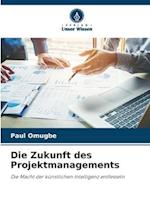 Die Zukunft des Projektmanagements