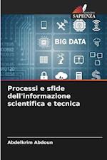 Processi e sfide dell'informazione scientifica e tecnica