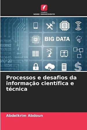 Processos e desafios da informação científica e técnica