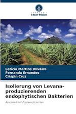 Isolierung von Levana-produzierenden endophytischen Bakterien