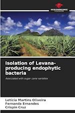 Isolation of Levana-producing endophytic bacteria