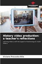 History video production: a teacher's reflections