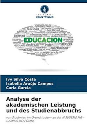 Analyse der akademischen Leistung und des Studienabbruchs