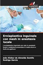Erniaplastica inguinale con mesh in anestesia locale