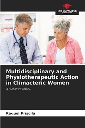 Multidisciplinary and Physiotherapeutic Action in Climacteric Women