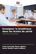 Enseigner la bioéthique dans les écoles de santé