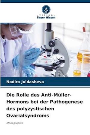 Die Rolle des Anti-Müller-Hormons bei der Pathogenese des polyzystischen Ovarialsyndroms