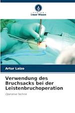 Verwendung des Bruchsacks bei der Leistenbruchoperation