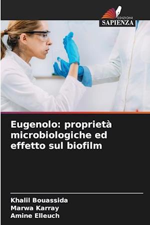 Eugenolo: proprietà microbiologiche ed effetto sul biofilm