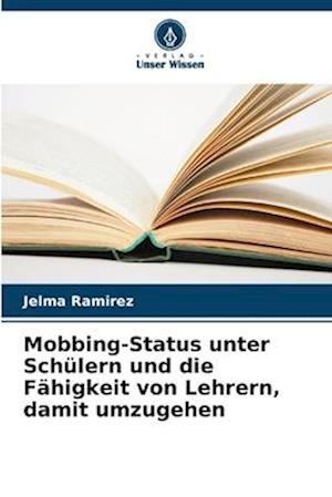 Mobbing-Status unter Schülern und die Fähigkeit von Lehrern, damit umzugehen