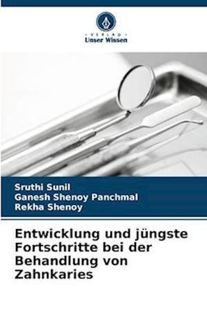 Entwicklung und jüngste Fortschritte bei der Behandlung von Zahnkaries