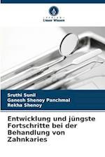 Entwicklung und jüngste Fortschritte bei der Behandlung von Zahnkaries