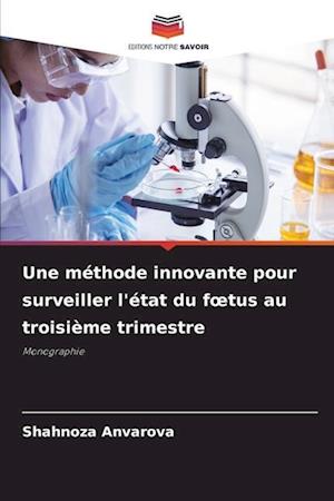 Une méthode innovante pour surveiller l'état du f¿tus au troisième trimestre