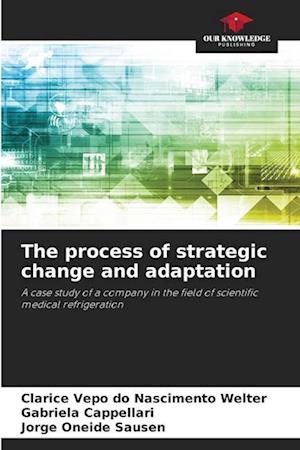 The process of strategic change and adaptation