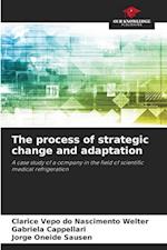 The process of strategic change and adaptation