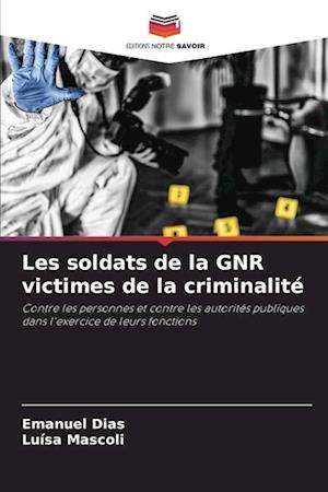 Les soldats de la GNR victimes de la criminalité