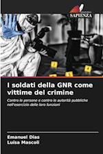 I soldati della GNR come vittime del crimine