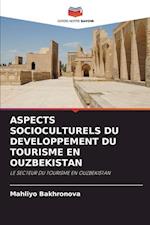 ASPECTS SOCIOCULTURELS DU DEVELOPPEMENT DU TOURISME EN OUZBEKISTAN