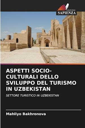 ASPETTI SOCIO-CULTURALI DELLO SVILUPPO DEL TURISMO IN UZBEKISTAN