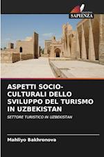 ASPETTI SOCIO-CULTURALI DELLO SVILUPPO DEL TURISMO IN UZBEKISTAN