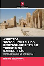 ASPECTOS SOCIOCULTURAIS DO DESENVOLVIMENTO DO TURISMO NO UZBEQUISTÃO