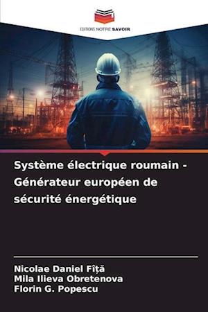 Système électrique roumain - Générateur européen de sécurité énergétique