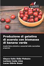 Produzione di gelatina di acerola con biomassa di banana verde