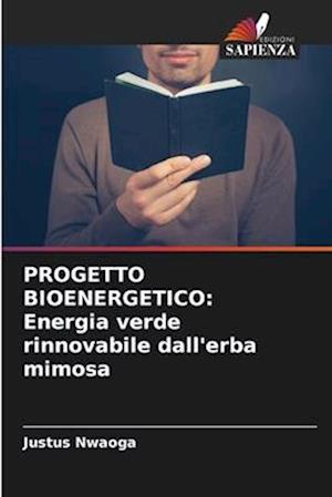 PROGETTO BIOENERGETICO: Energia verde rinnovabile dall'erba mimosa