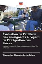 Évaluation de l'attitude des enseignants à l'égard de l'intégration des élèves