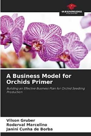 A Business Model for Orchids Primer