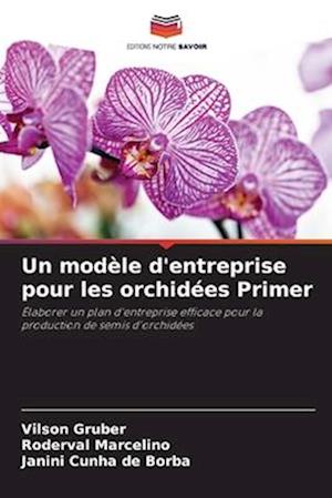 Un modèle d'entreprise pour les orchidées Primer