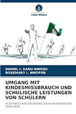 UMGANG MIT KINDESMISSBRAUCH UND SCHULISCHE LEISTUNGEN VON SCHÜLERN