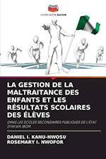 LA GESTION DE LA MALTRAITANCE DES ENFANTS ET LES RÉSULTATS SCOLAIRES DES ÉLÈVES