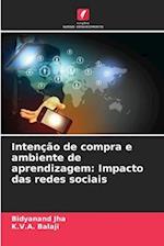 Intenção de compra e ambiente de aprendizagem: Impacto das redes sociais