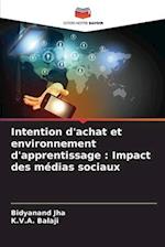 Intention d'achat et environnement d'apprentissage : Impact des médias sociaux