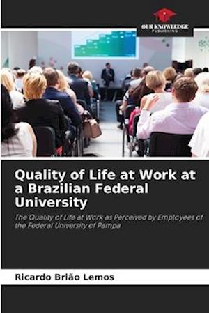 Quality of Life at Work at a Brazilian Federal University