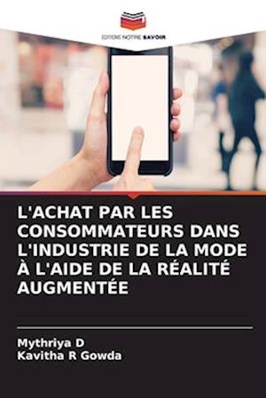 L'ACHAT PAR LES CONSOMMATEURS DANS L'INDUSTRIE DE LA MODE À L'AIDE DE LA RÉALITÉ AUGMENTÉE