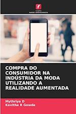 COMPRA DO CONSUMIDOR NA INDÚSTRIA DA MODA UTILIZANDO A REALIDADE AUMENTADA