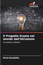 Il Progetto Scuola nel mondo dell'istruzione