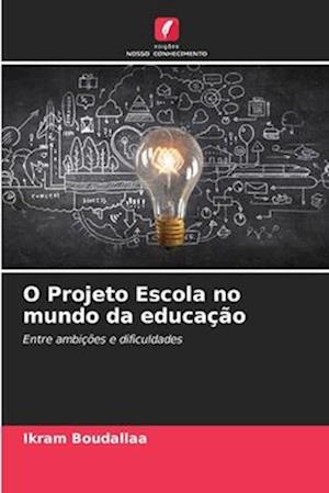 O Projeto Escola no mundo da educação